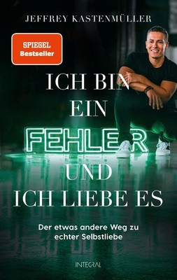 Ich bin ein Fehler - und ich liebe es Jeffrey Kastenmüller