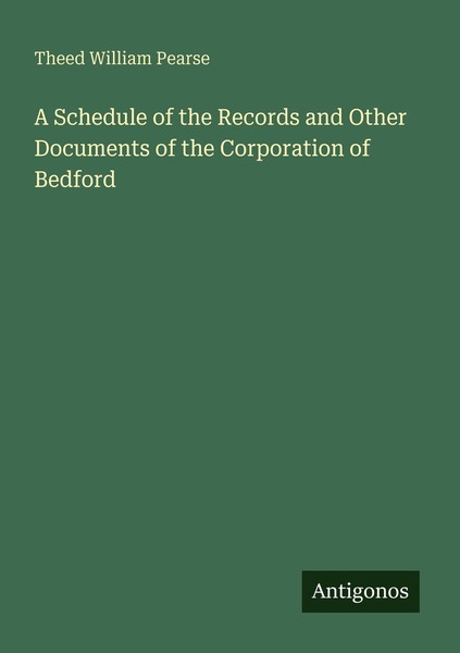 A Schedule Of The Records And Other Documents Of The Corporation Of Bedford Thee-image