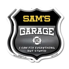 Sam's Garage I Can Fix Everything But Stupid Shield Shaped Sign Made in the USA
