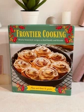 Frontier Cooking: Hearty Homestyle Recipes to Feed Family and Friends
