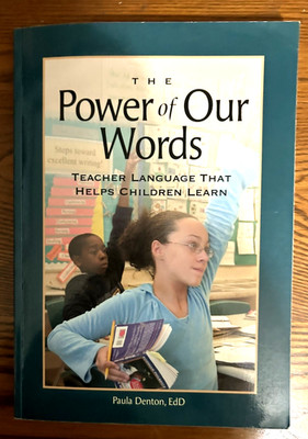 695 Power of Our Words : Teacher Language That Helps Children Learn by P. Denton