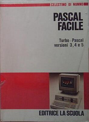 Von nunno PASCAL EASY. TURBO-PASCAL VERSIONEN 3, 4 UND 5 La Scuola SEI 1991
