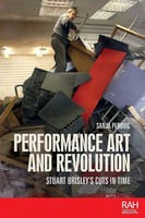 Performance Art And Revolution Stuart Brisley's Cuts In Time Sanja Perovic Buch