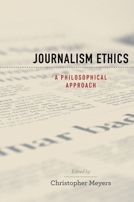 Journalism Ethics (Taschenbuch) Practical and Professional Ethics