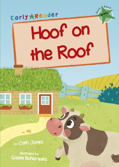 Hoof on the Roof (Green Early Reader) by Cath Jones (Paperback Book)
