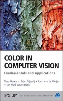 Color in Computer Vision: Fundamentals and Applications by Theo Gevers (English)