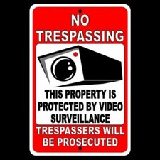 No Trespassing Property Protected By Video Surveillance Trespassers Will Be Pros