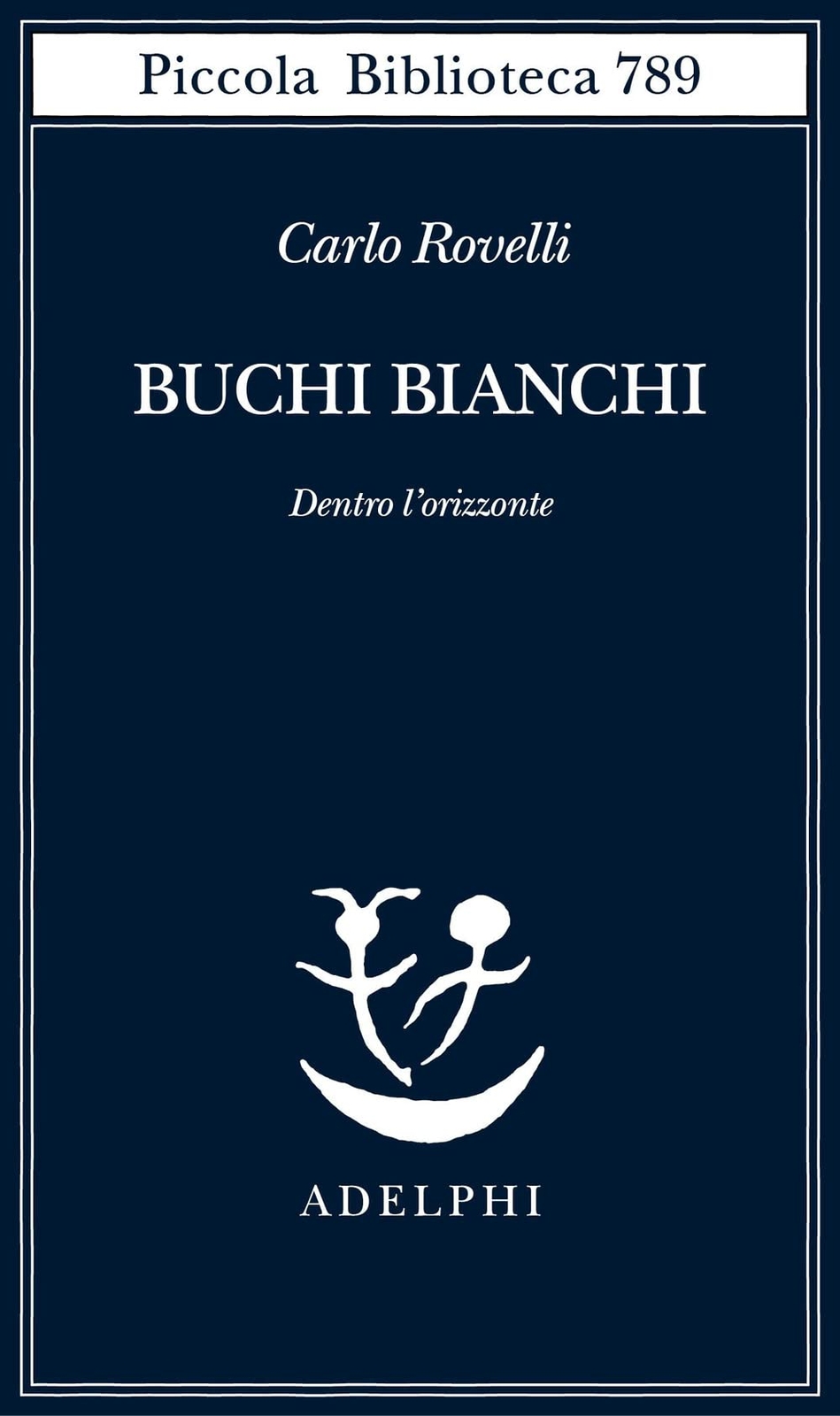 9788845937538 Buchi Bianchi - Carlo Rovelli