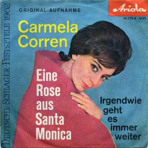7" Carmela Corren: Eine Rose aus Santa Monica / Irgendwie geht es immer weiter - Bild 1 von 3