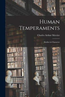 Human Temperaments: Studies In Character