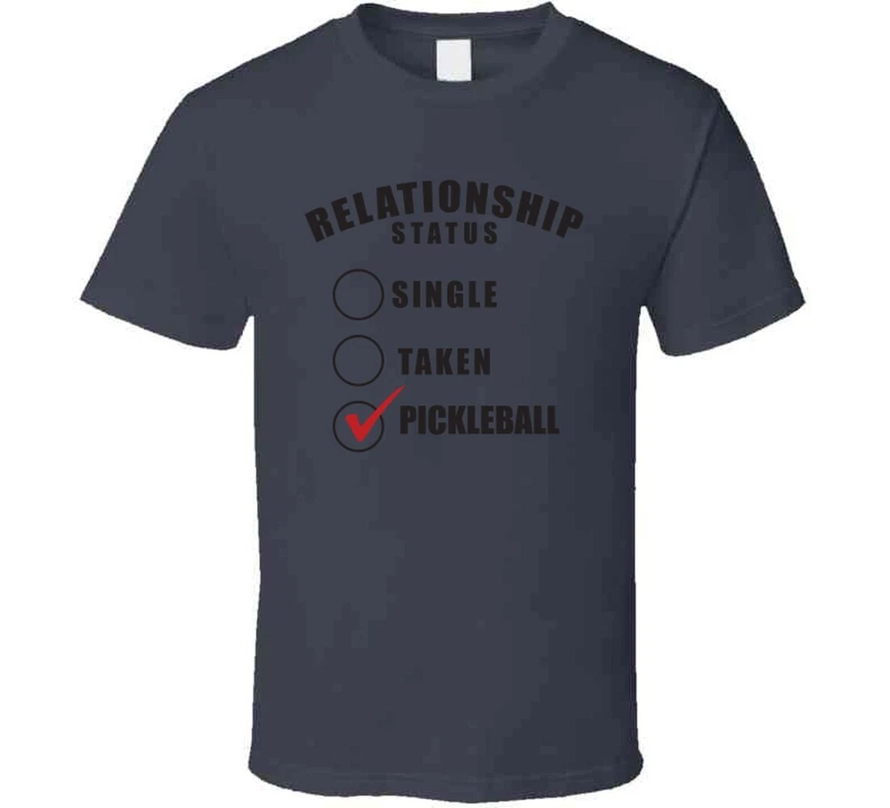 Pickleball - Funny Relationship Status Tee T Shirt