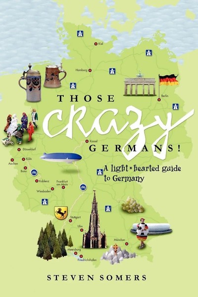 Those Crazy Germans! | A Lighthearted Guide To Germany | Steven Somers | Buch-image