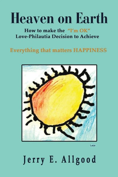 Heaven On Earth Everything That Matters Happiness Jerry E. Allgood Taschenbuch-image