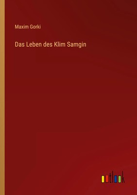Das Leben des Klim Samgin Maxim Gorki Taschenbuch 564 S. Deutsch 2022
