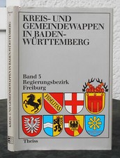 FREIBURG Kreiswappen Gemeindewappen Baden-Württemberg   Band 3 Regierungsbezirk