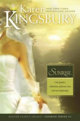 Sunrise (Sunrise Series-Baxter 3, Book 1) - Paperback By Kingsbury, Karen - GOOD