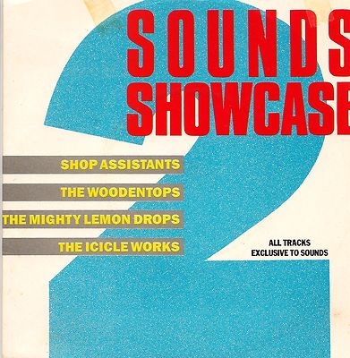 SOUNDS SHOWCASE 7'' SHOP ASSISTANTS/WOODENTOPS/MIGHTY LEMON DROPS/ICICLE WORKS EX