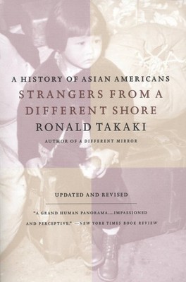 Strangers from a Different Shore: A History of Asian Americans, Updated and ...