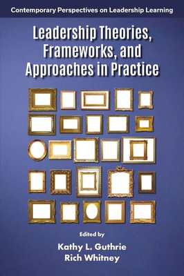 Leadership Theories, Frameworks, and Approaches in Practice | Guthrie (u. a.)