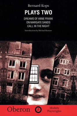 Kops Plays Two: Dreams of Anne Frank;On Margate Sands; Call in the Night Kops
