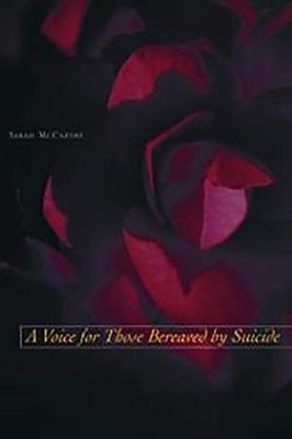 A Voice for Those Bereaved by Suicide by McCarthy, Sarah Paperback / softback