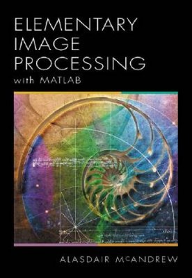 Introduction to Digital Image Processing with MATLAB - Hardcover - GOOD