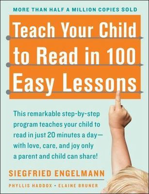Teach Your Child to Read in 100 Easy Lessons : Revised and Updated Second...