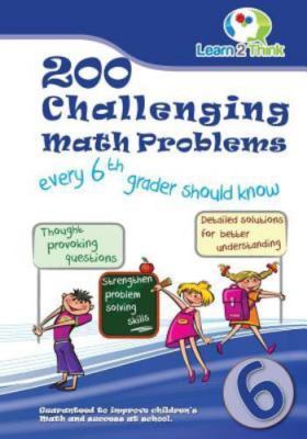 200 Challenging Math Problems Every 6th Grader Should Know by Pte Ltd, Learn ...