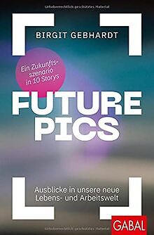Future Pics: Ausblicke in unsere neue Lebens- und Arbeit... | Buch | Zustand gut