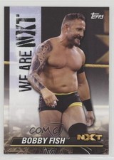 2021 Topps WWE NXT We Are NXT Bobby Fish #NXT-5 w7v