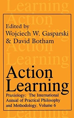 Action Learning: Praxiology (Praxiology: The International Annua