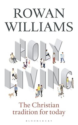 Holy Living: The Christian Tradition for Today - Paperback NEW Williams, Rowan 2