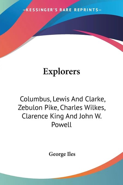 George Iles | Explorers | Taschenbuch | Englisch (2007) | Ean 9781432642853-image