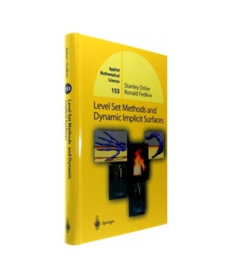 Level Set Methods and Dynamic Implicit Surfaces, Ronald Fedkiw, Stanley Osher