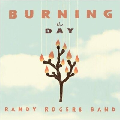 Randy Rogers Band : Burning The Day CD Country Folk VGC LOOK!!