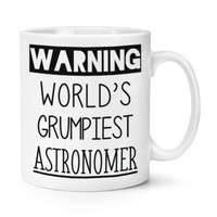 Warnung World's Grumpiest Astronomer 284Ml Becher Tasse Lustig Best Toll