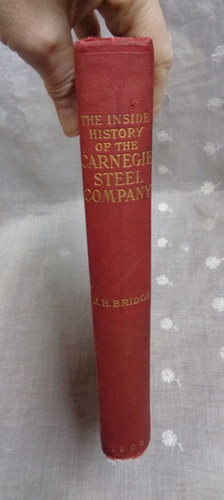 THE INSIDE HISTORY OF THE CARNEGIE STEEL COMPANY a Romance of Millions ~ 1903 HC - Picture 4 of 10