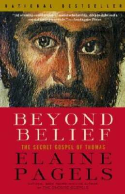 Beyond Belief: The Secret Gospel of Thomas - Paperback By Pagels, Elaine - GOOD