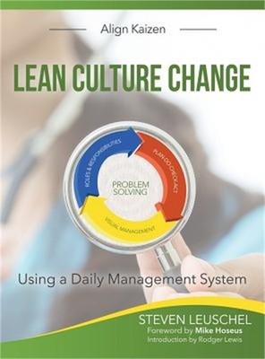 Lean Culture Change: Using a Daily Management System (Hardback or Cased Book)