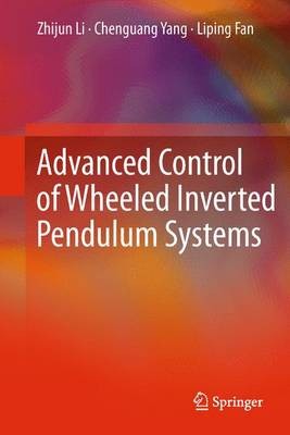 Advanced Control of Wheeled Inverted Pendulum Systems - 9781447158806
