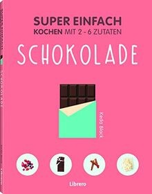 Super Einfach - Schokolade von Librero | Buch | Zustand gut