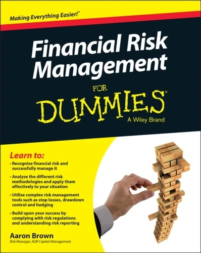 FINANCIAL RISK MANAGEMENT FOR DUMMIES By Aaron Brown (Paperback) (9781119082200)
