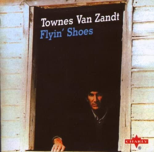 Townes Van Zandt - Flyin' Shoes (2003)  CD  NEW/SEALED  SPEEDYPOST  (SNAP154CD)