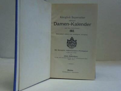 Schwaiger, Alois: Königlich Bayerischer adeliger Damen-Kalender auf das ...
