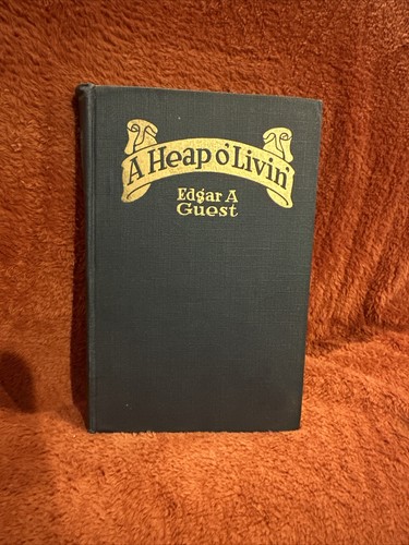 Vintage 1916 Book A HEAP OF LIVIN' by Edgar A Guest-Fun Folk Country Talkin' - Picture 1 of 13