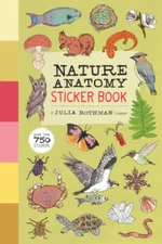 Nature Anatomy Sticker Book: A Julia Rothman Creation More than 750 S - GOOD