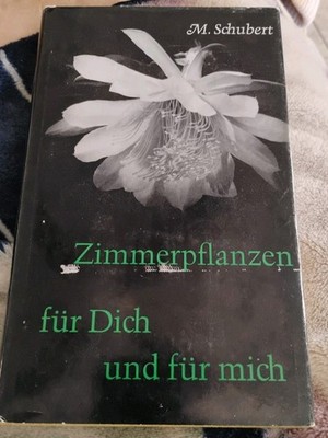 Zimmerpflanzen Fur Dich & Fur Mich-Houseplants For you & For Me by Schubert 1963