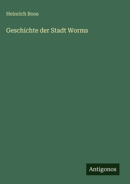 Heinrich Boos | Geschichte Der Stadt Worms | Buch | Deutsch (2025)-image