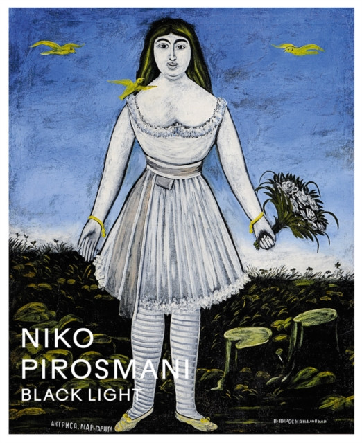 Niko Pirosmani: Black Light (Hardback Book)