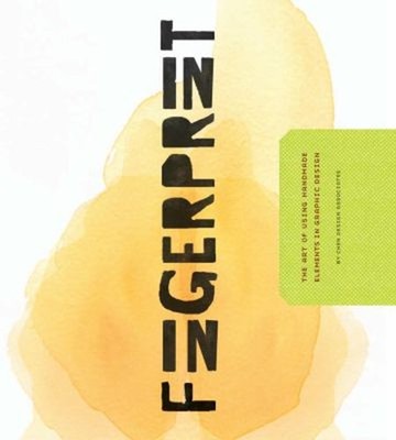 Fingerprint : The Art of Using Hand-Made Elements in Graphic Desi